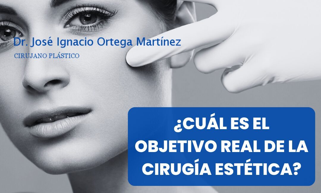 ¿Cuál es el objetivo real de la cirugía estética?